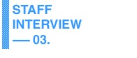Staff Interview 03